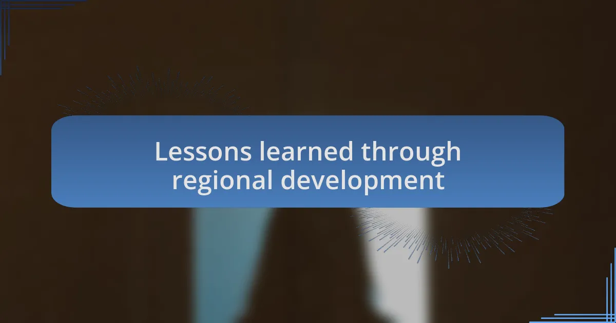 Lessons learned through regional development
