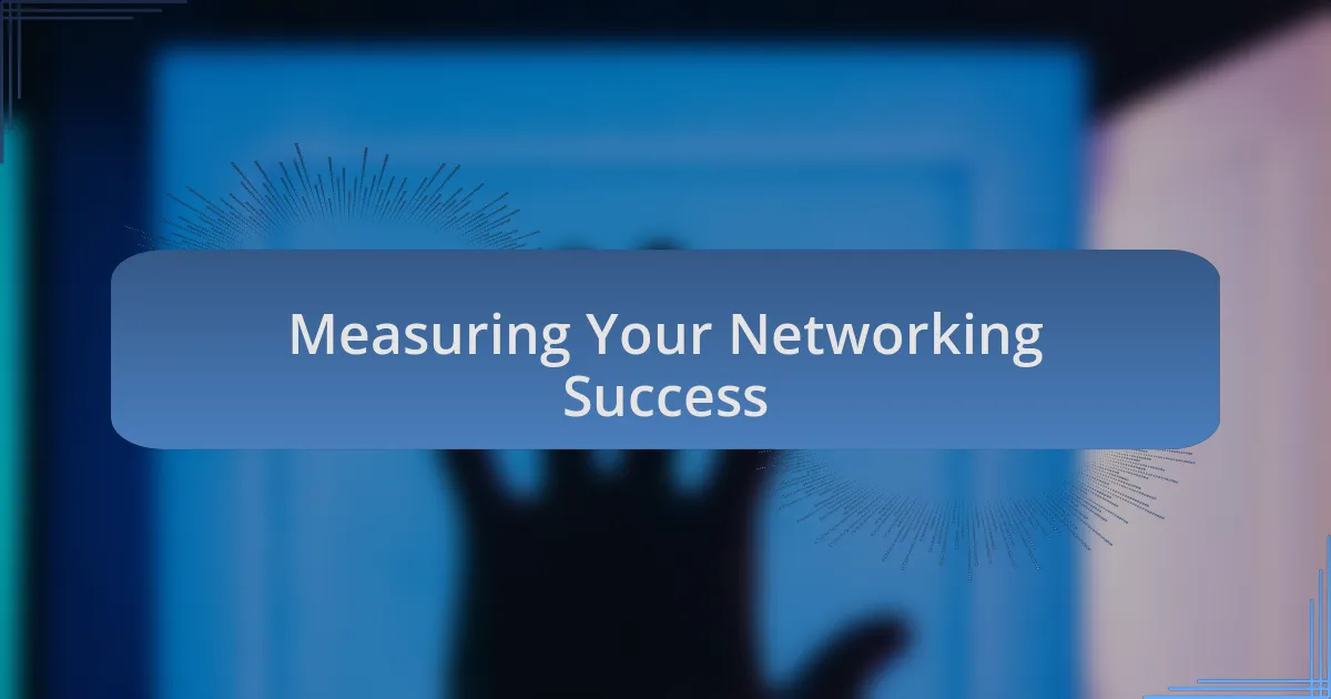 Measuring Your Networking Success