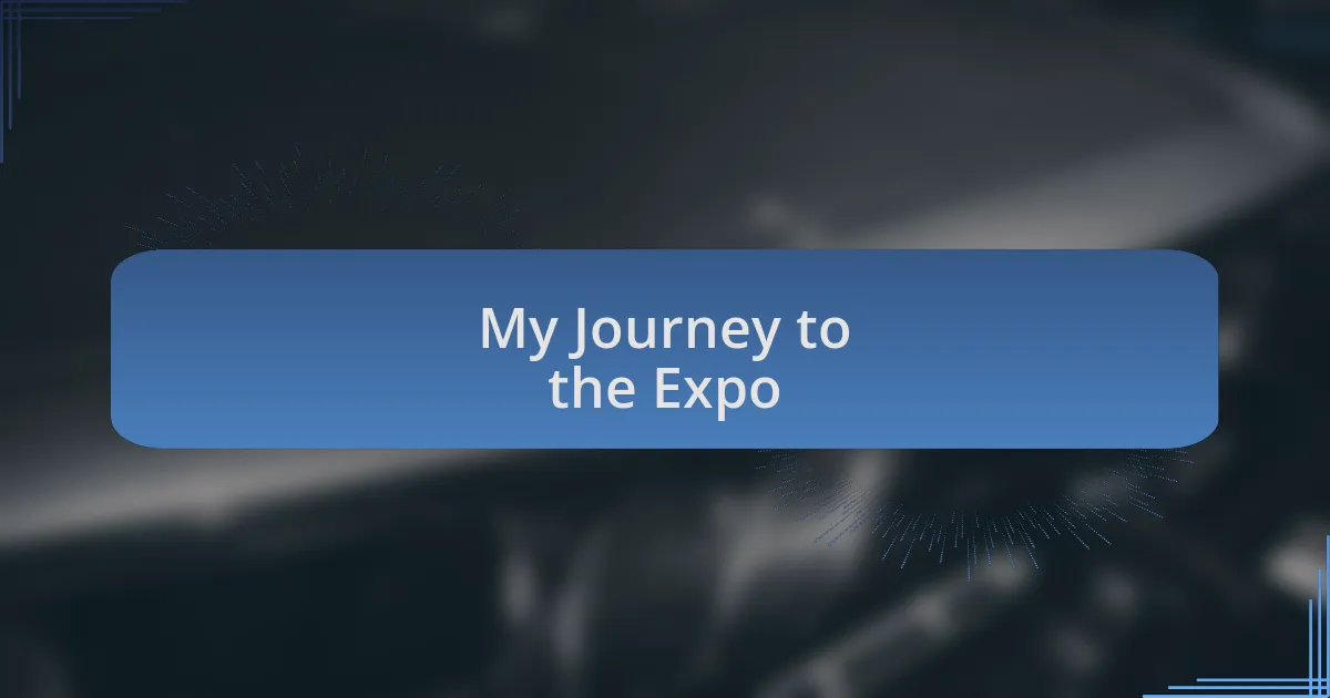 My Journey to the Expo