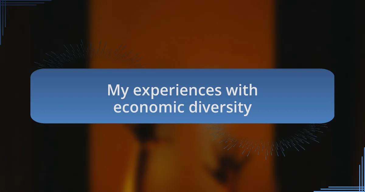 My experiences with economic diversity
