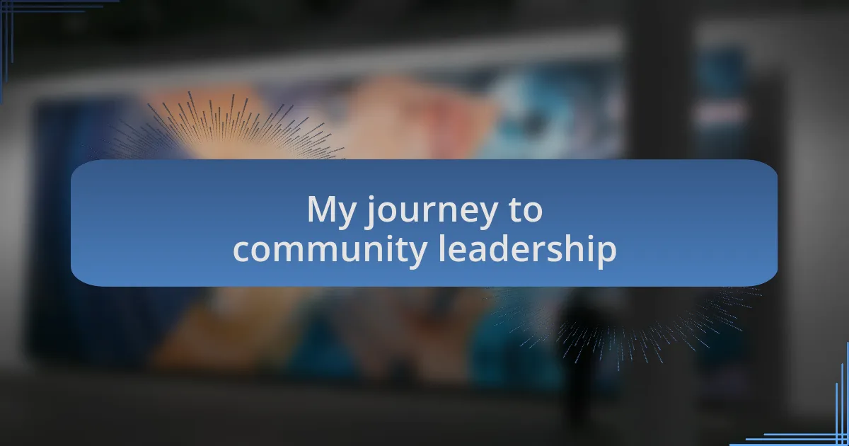 My journey to community leadership