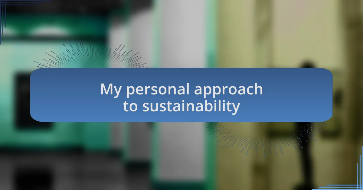 My personal approach to sustainability