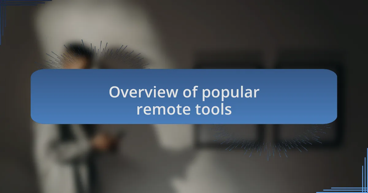 Overview of popular remote tools