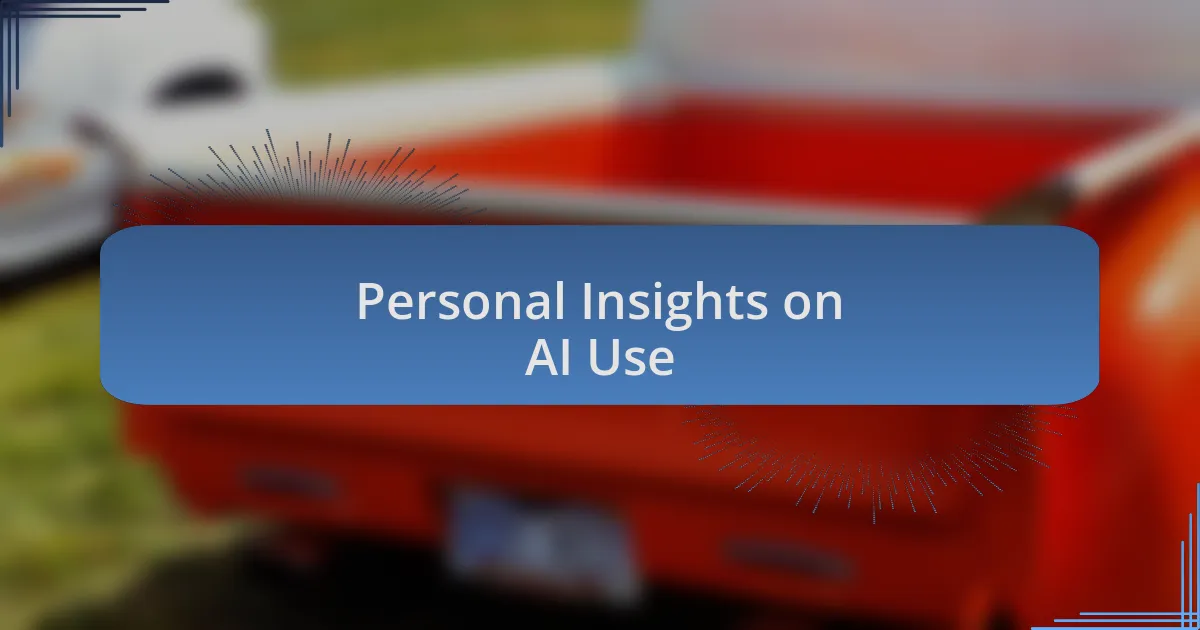 Personal Insights on AI Use
