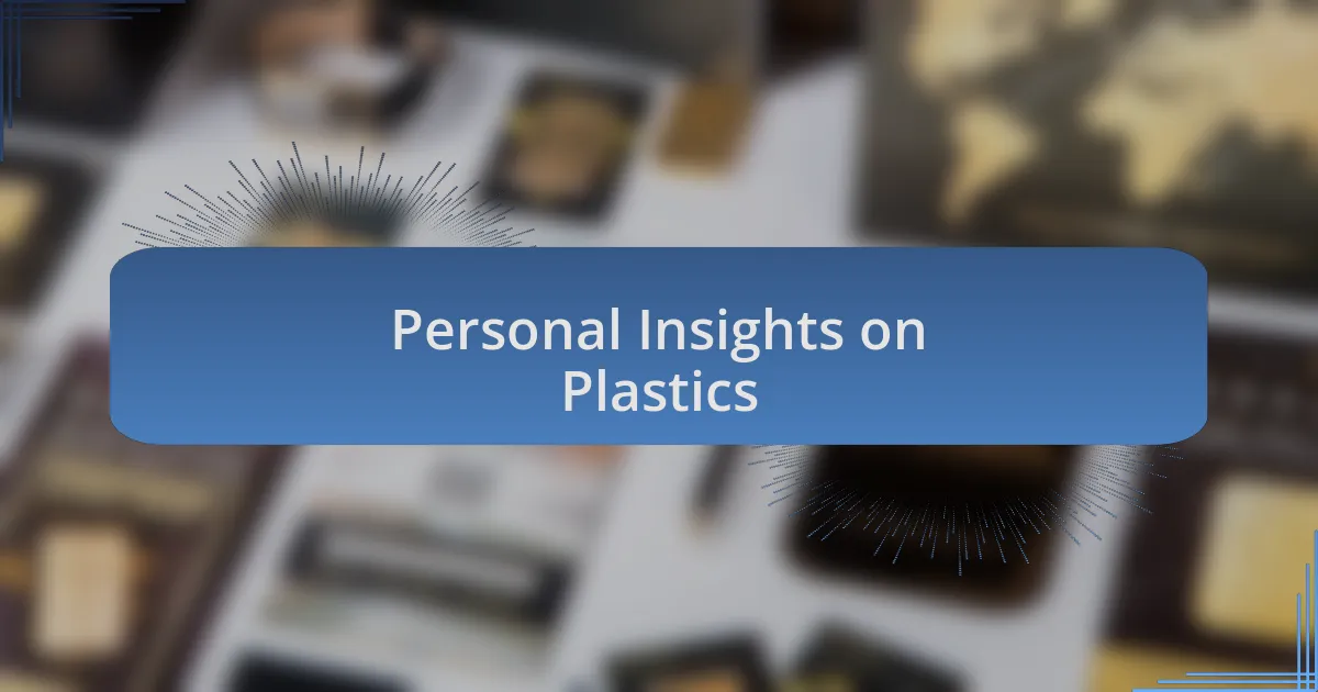 Personal Insights on Plastics