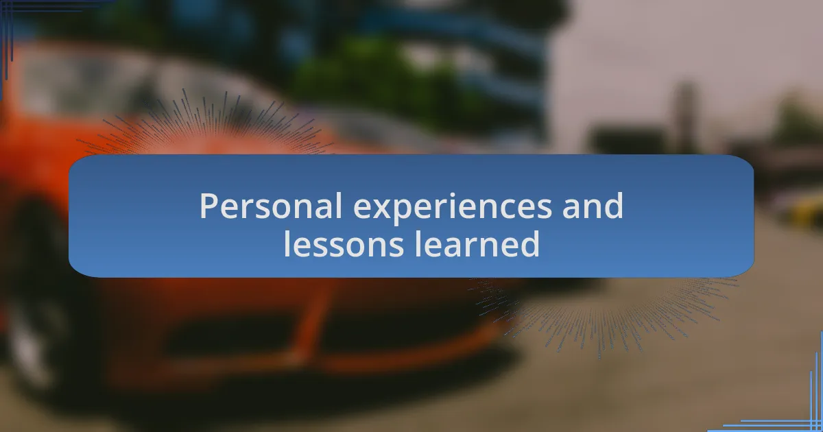 Personal experiences and lessons learned