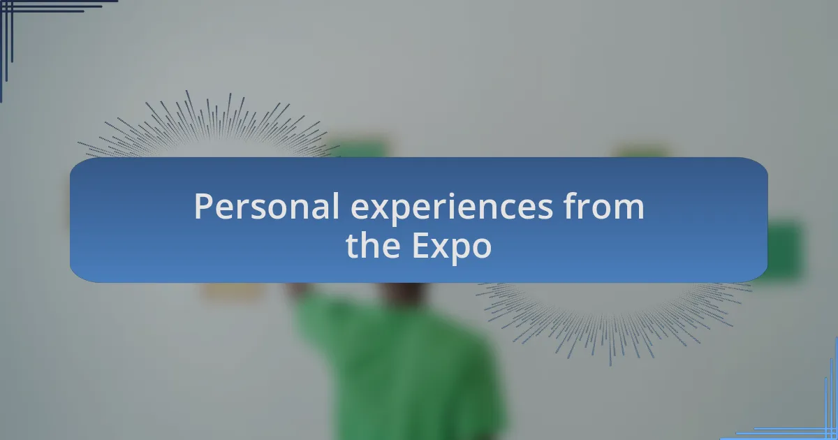 Personal experiences from the Expo