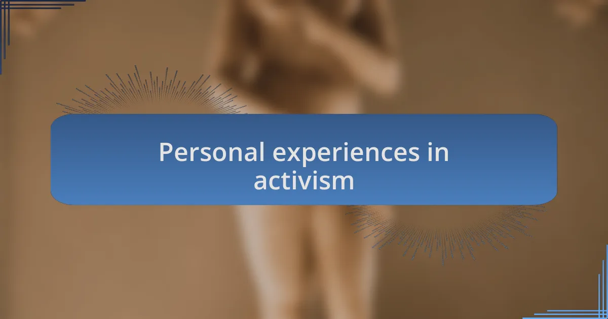 Personal experiences in activism