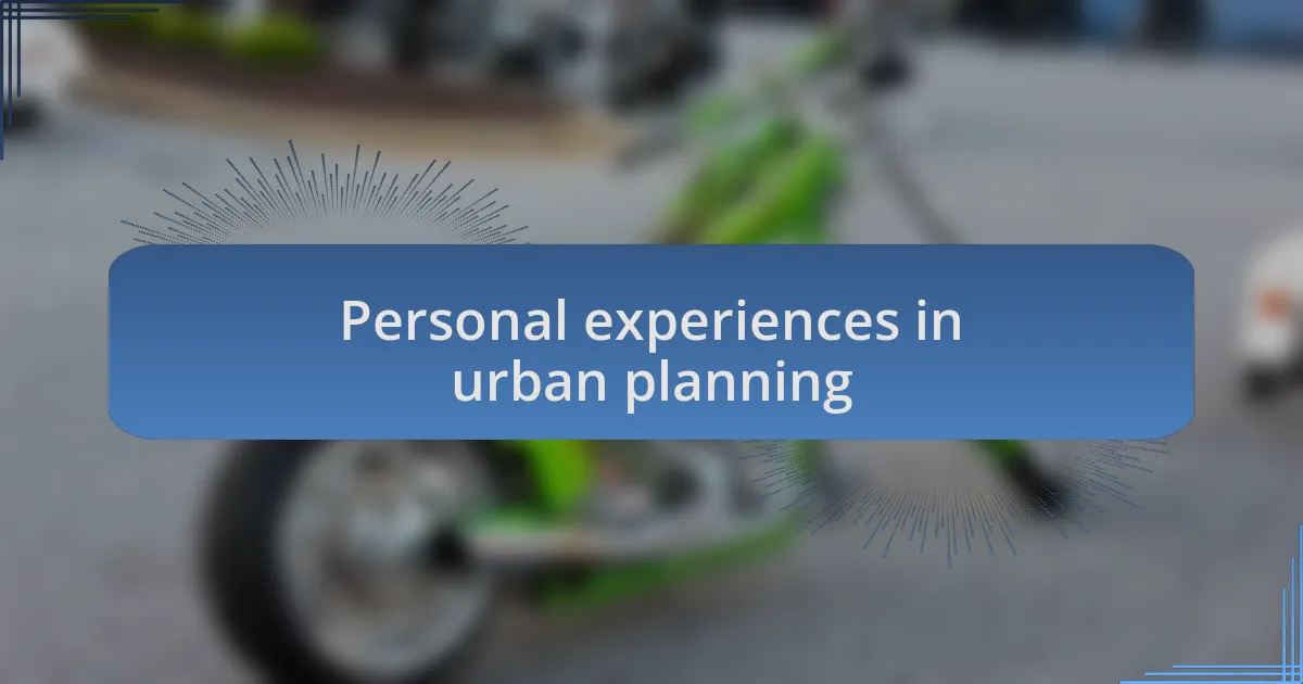 Personal experiences in urban planning