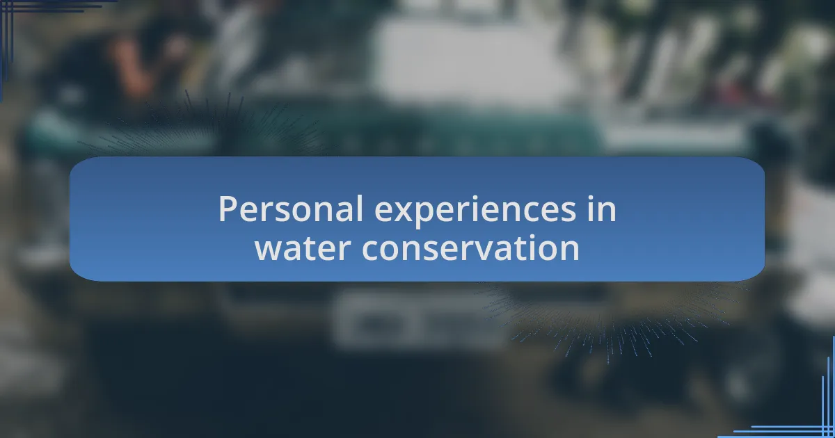 Personal experiences in water conservation