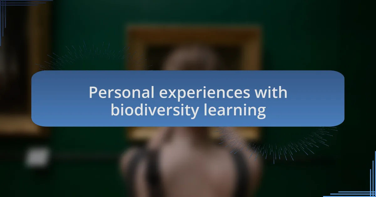 Personal experiences with biodiversity learning
