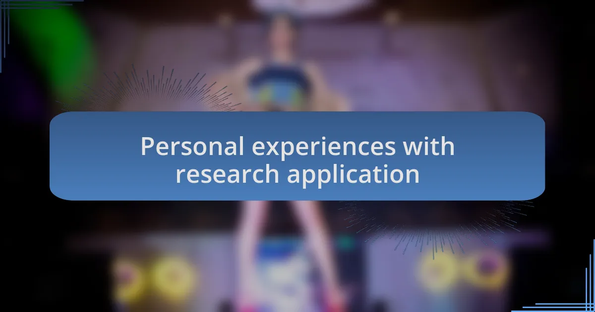 Personal experiences with research application
