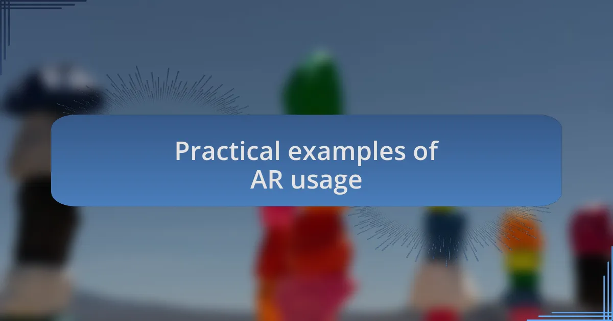 Practical examples of AR usage
