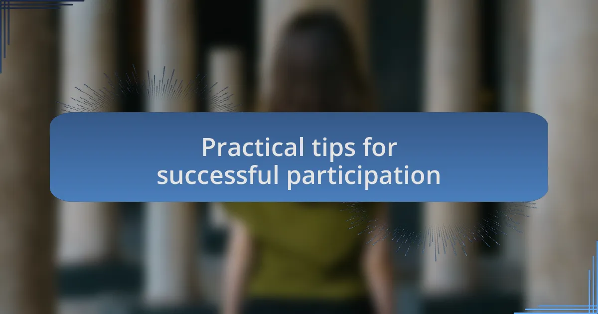 Practical tips for successful participation