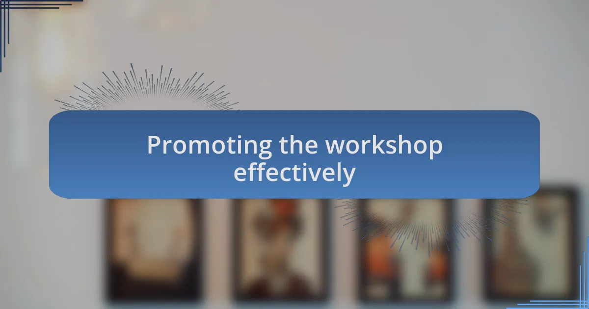 Promoting the workshop effectively