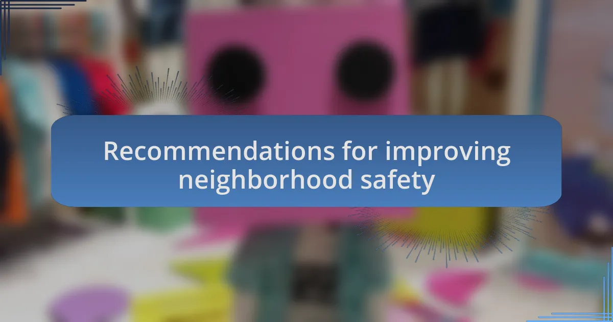 Recommendations for improving neighborhood safety