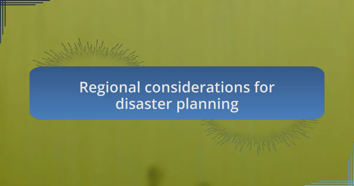 Regional considerations for disaster planning