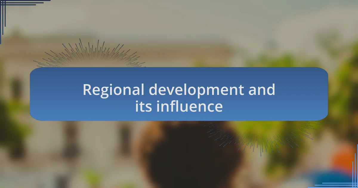 Regional development and its influence