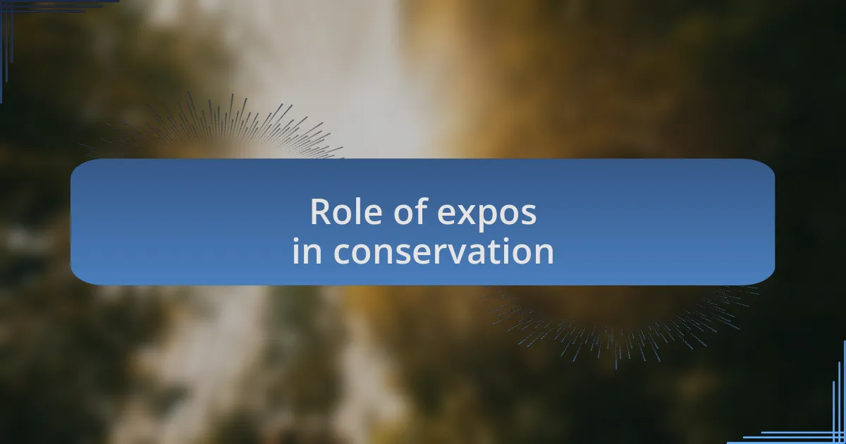 Role of expos in conservation
