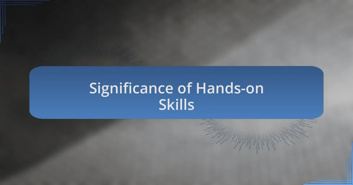 Significance of Hands-on Skills