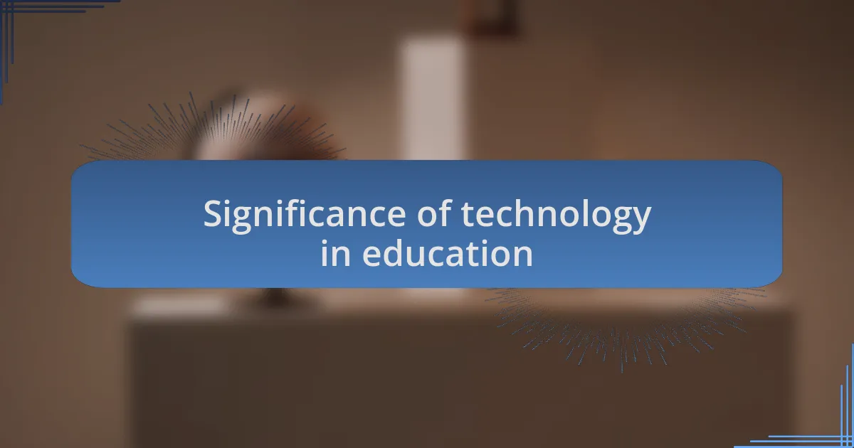 Significance of technology in education
