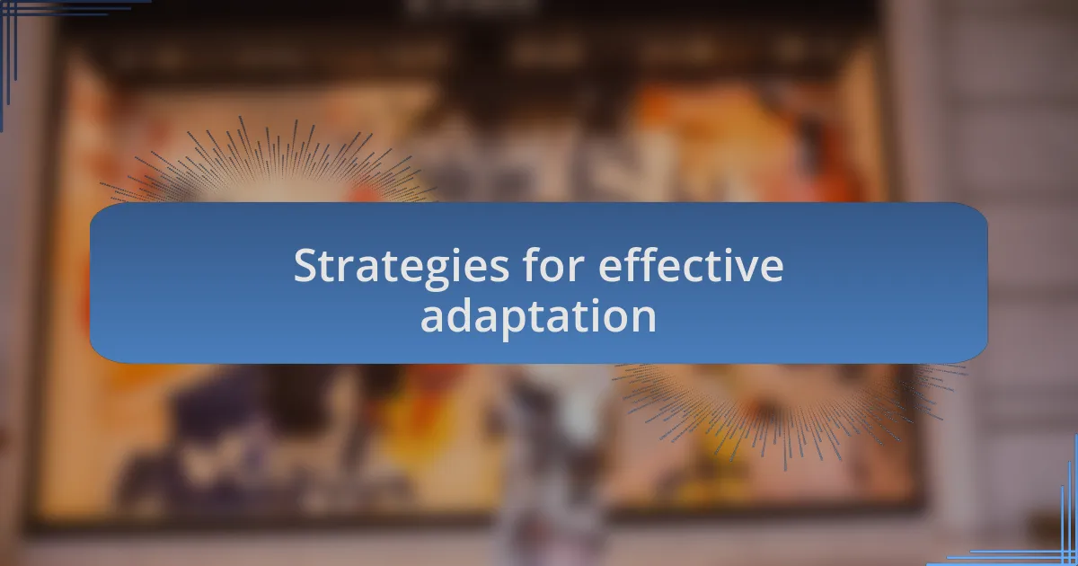 Strategies for effective adaptation