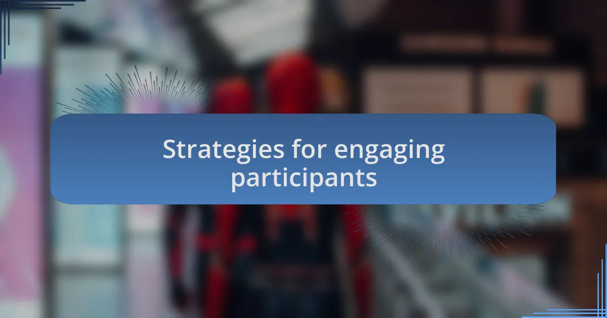 Strategies for engaging participants