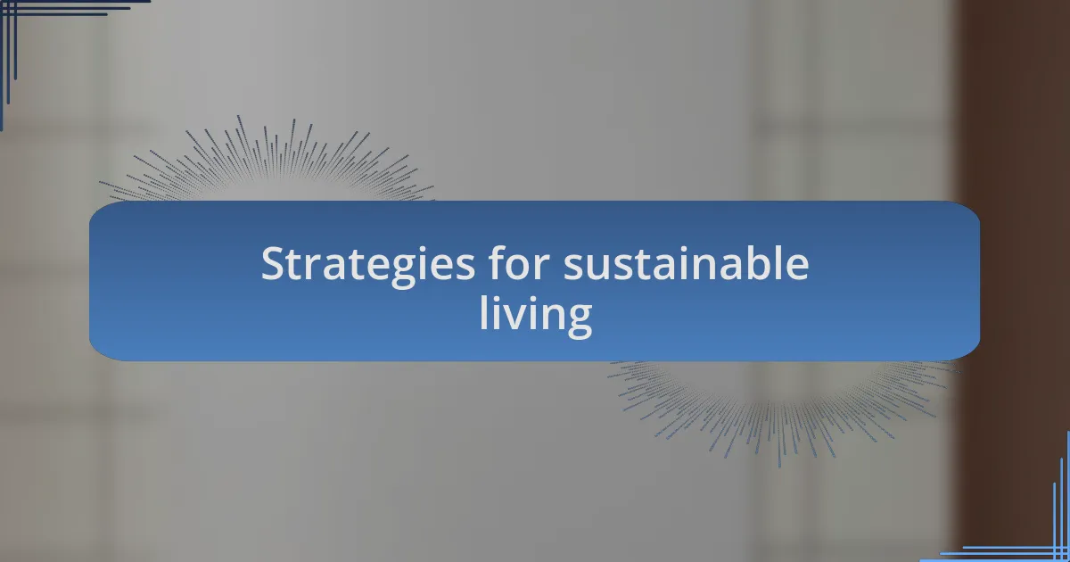 Strategies for sustainable living