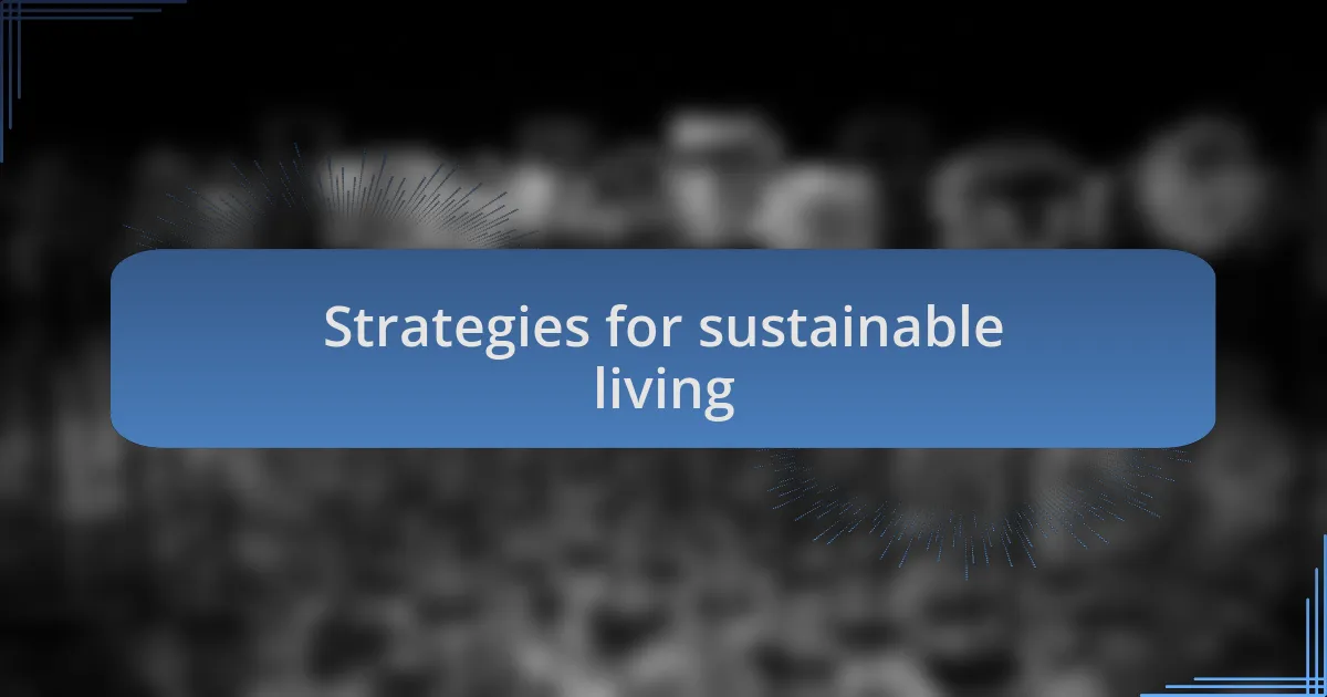 Strategies for sustainable living