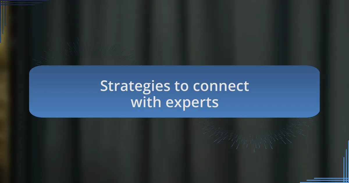 Strategies to connect with experts