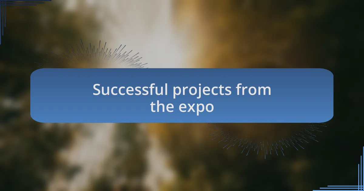 Successful projects from the expo