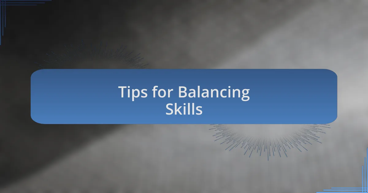 Tips for Balancing Skills
