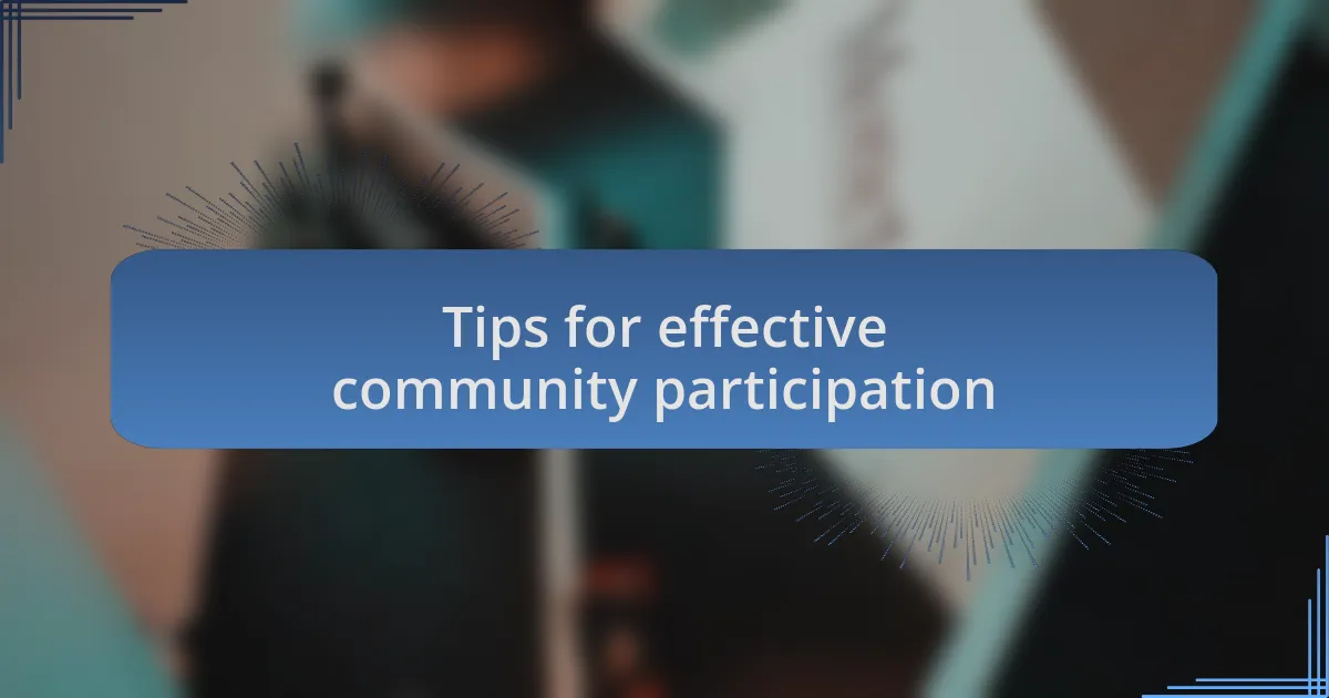 Tips for effective community participation