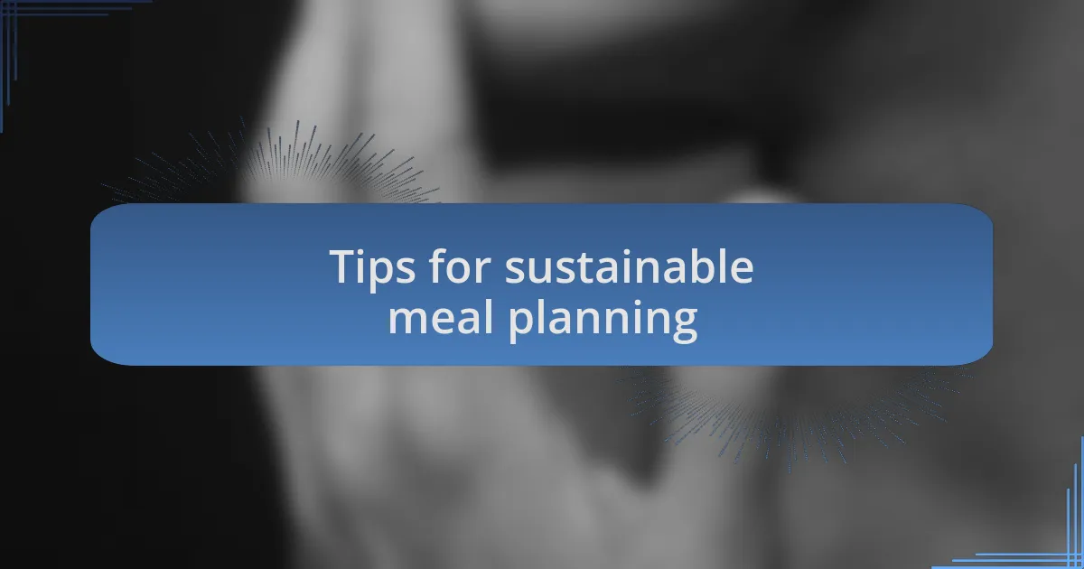 Tips for sustainable meal planning