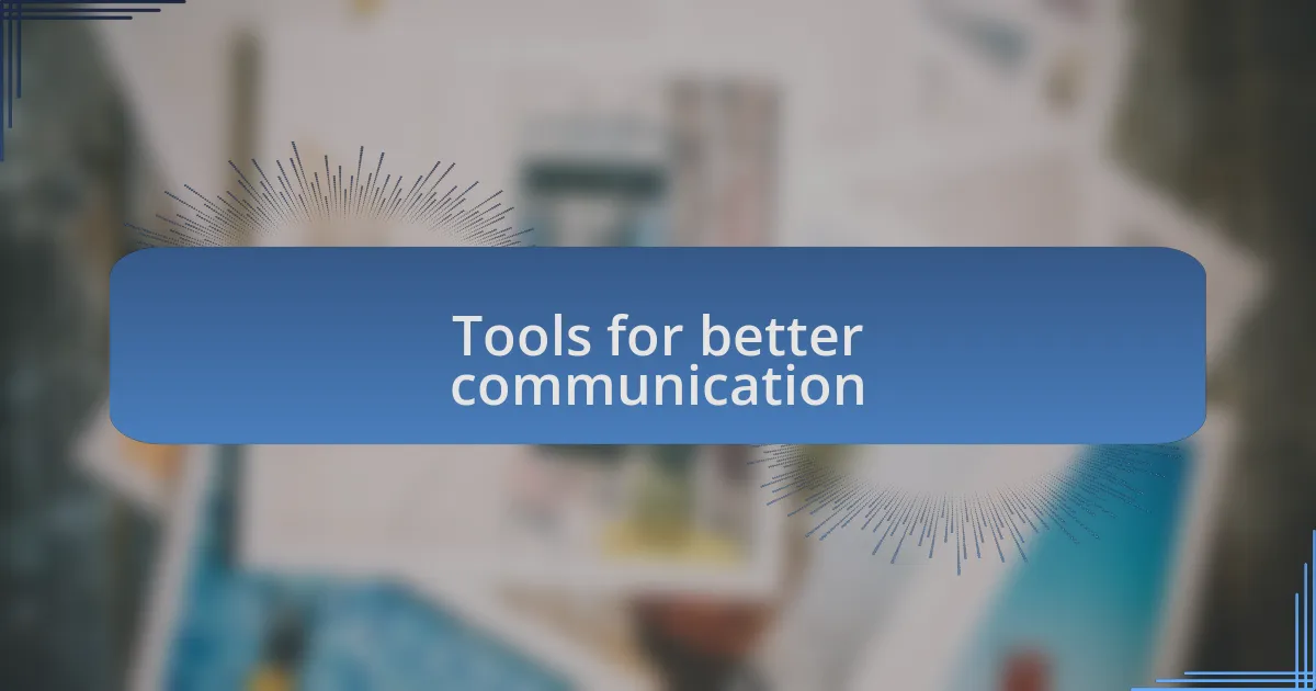 Tools for better communication