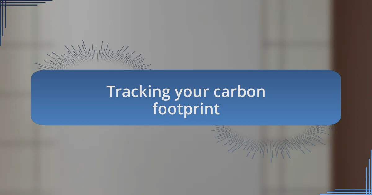 Tracking your carbon footprint