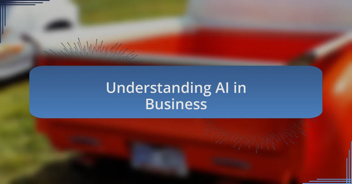 Understanding AI in Business