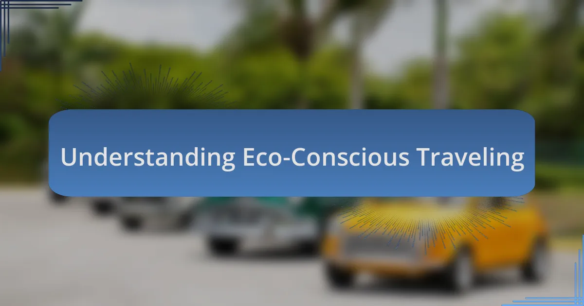 Understanding Eco-Conscious Traveling