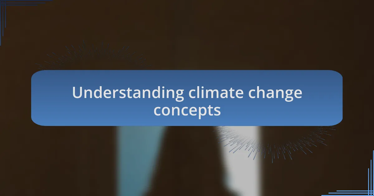 Understanding climate change concepts