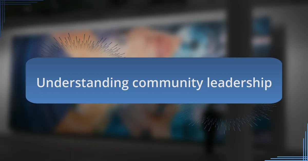 Understanding community leadership