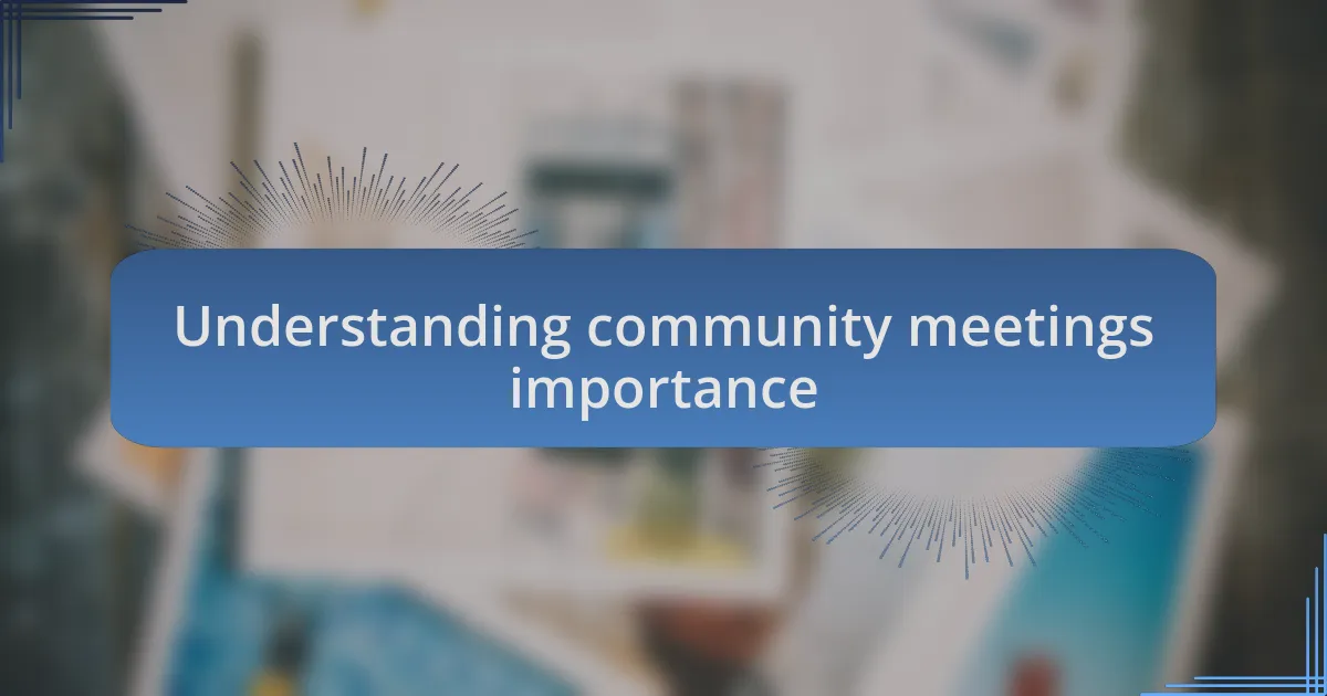Understanding community meetings importance