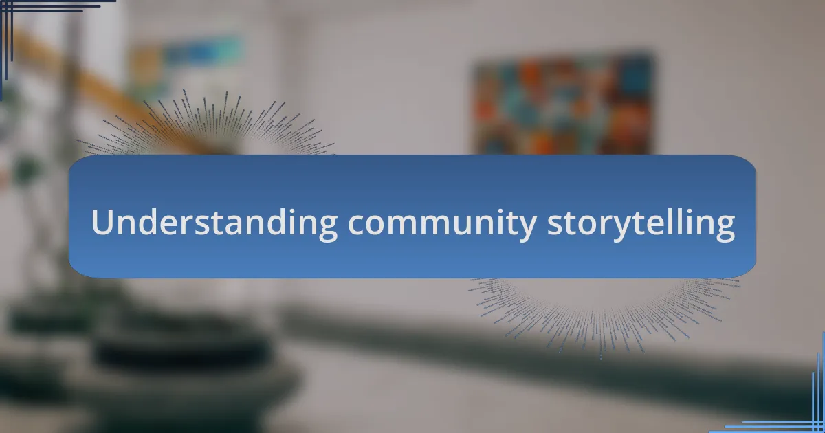 Understanding community storytelling