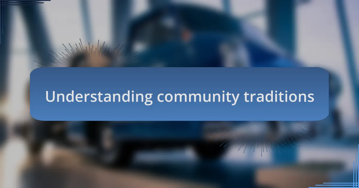 Understanding community traditions