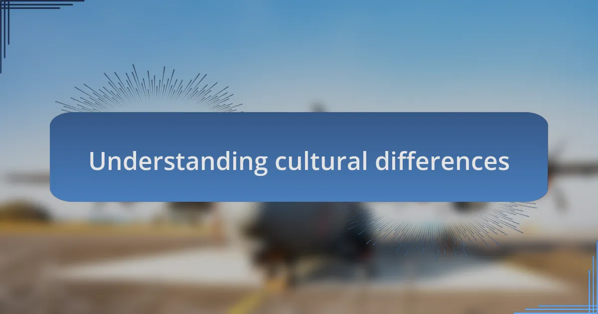 Understanding cultural differences
