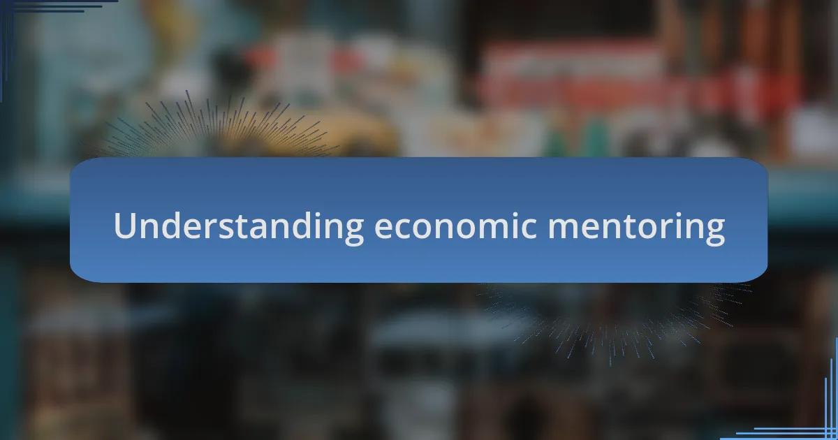 Understanding economic mentoring