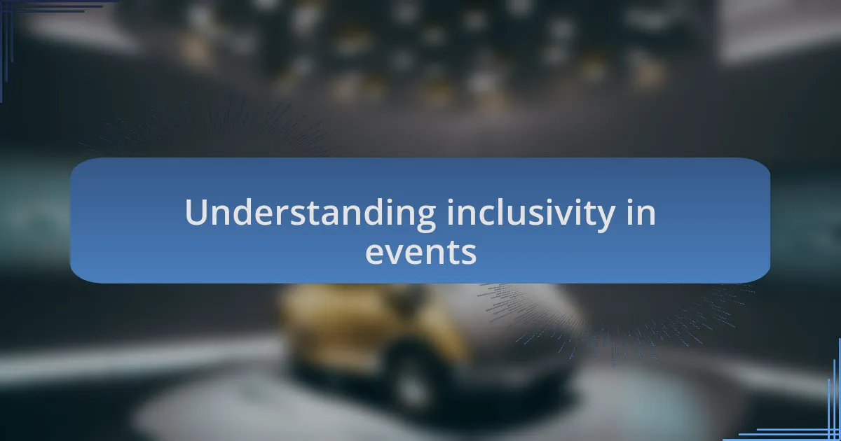 Understanding inclusivity in events