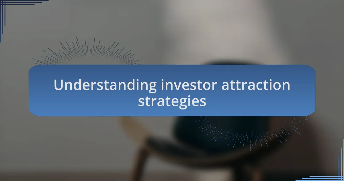 Understanding investor attraction strategies