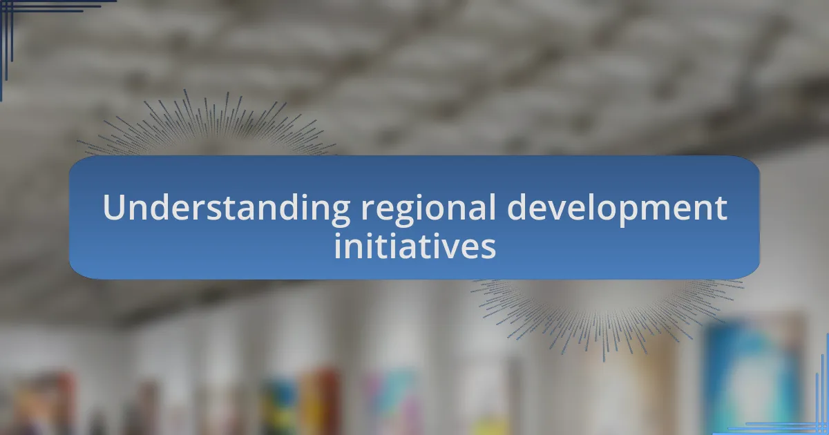 Understanding regional development initiatives