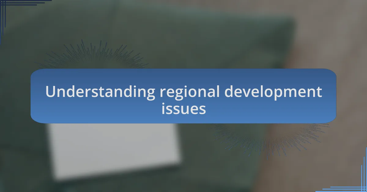 Understanding regional development issues