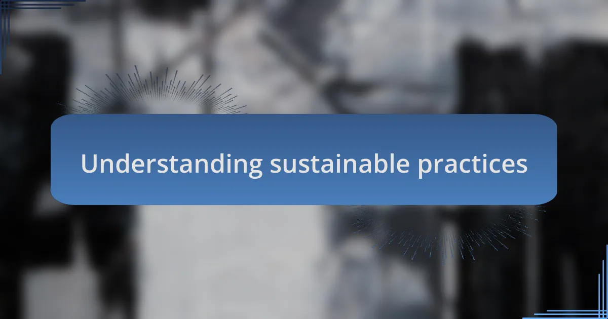 Understanding sustainable practices